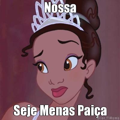 Nossa Seje Menas Pai�a