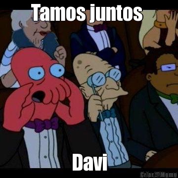 Tamos juntos  Davi