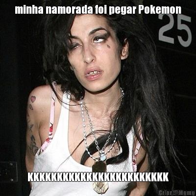 minha namorada foi pegar Pokemon KKKKKKKKKKKKKKKKKKKKKKKK