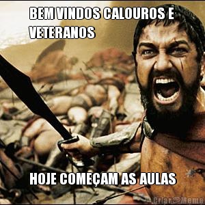 BEM VINDOS CALOUROS E
VETERANOS HOJE COME�AM AS AULAS