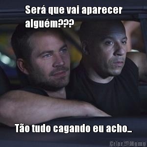 Ser� que vai aparecer
algu�m??? T�o tudo cagando eu acho...