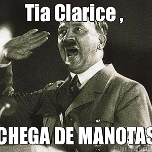 Tia Clarice ,  CHEGA DE MANOTAS