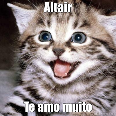 Altair Te amo muito