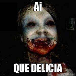 Ai QUE DELICIA