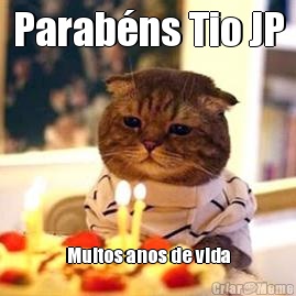 Parab�ns Tio JP Muitos anos de vida