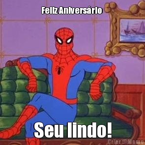 Feliz Anivers�rio  Seu lindo!