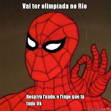 Vai ter olimp�ada no Rio  Respira fundo, e finge que t�
tudo Ok