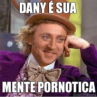 DANY � SUA  MENTE PORNOTICA