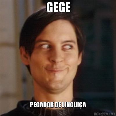 GEGE PEGADOR DE LINGUI�A