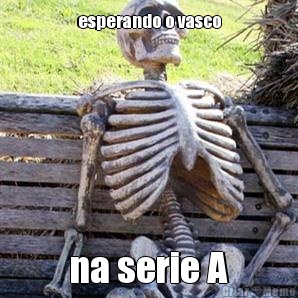 esperando o vasco na serie A