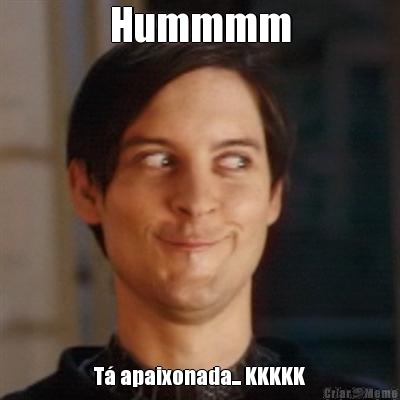 Hummmm T� apaixonada... KKKKK