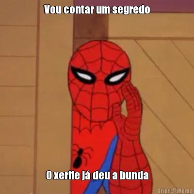 Vou contar um segredo O xerife j� deu a bunda