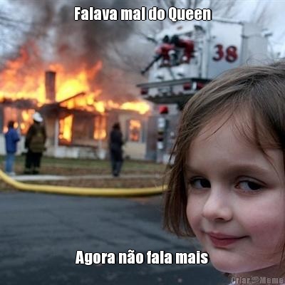 Falava mal do Queen Agora n�o fala mais