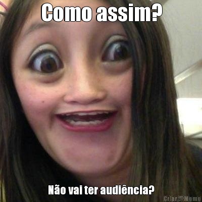 Como assim? N�o vai ter audi�ncia?