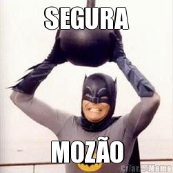 SEGURA MOZ�O