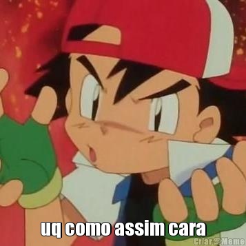  uq como assim cara