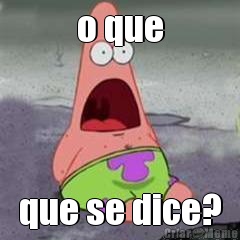 o que que se dice?