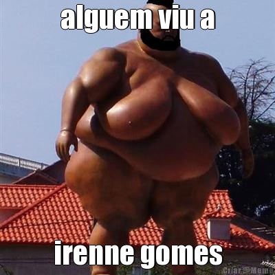 alguem viu a irenne gomes
