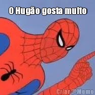 O Hug�o gosta muito 