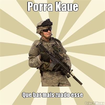 Porra Kaue Que bar mais zuado esse