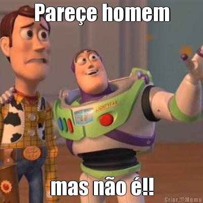 Pare�e homem mas n�o �!!