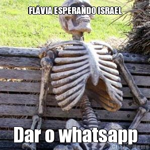 FL�VIA ESPERANDO ISRAEL Dar o whatsapp