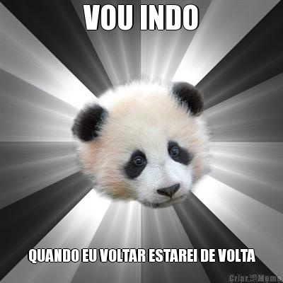 VOU INDO QUANDO EU VOLTAR ESTAREI DE VOLTA