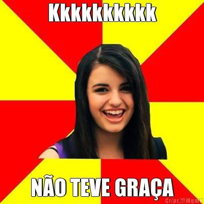 Kkkkkkkkkk N�O TEVE GRA�A