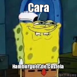 Cara Hamb�rguer de Costela 
