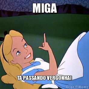 MIGA T� PASSANDO VERGONHA!