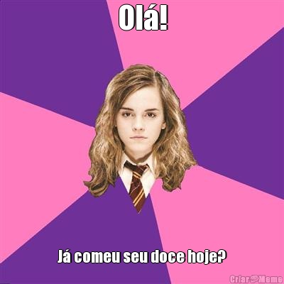 Ol�! J� comeu seu doce hoje?