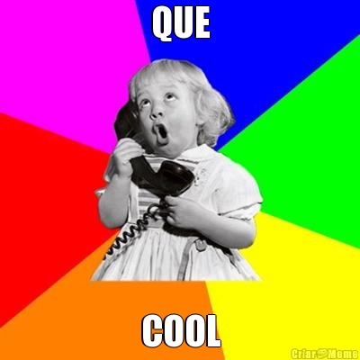 QUE COOL