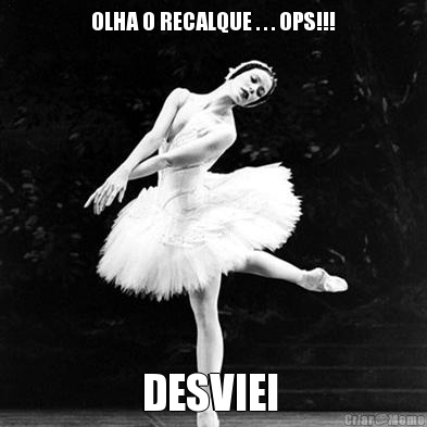 OLHA O RECALQUE . . . OPS!!! DESVIEI 