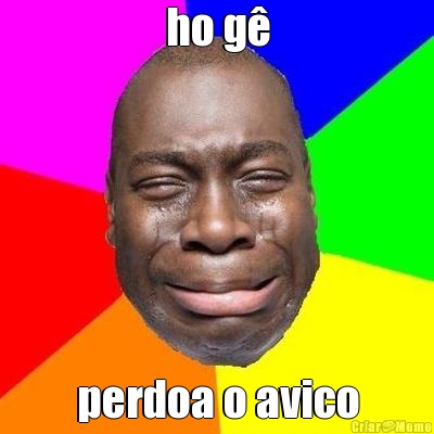 ho g� perdoa o avico