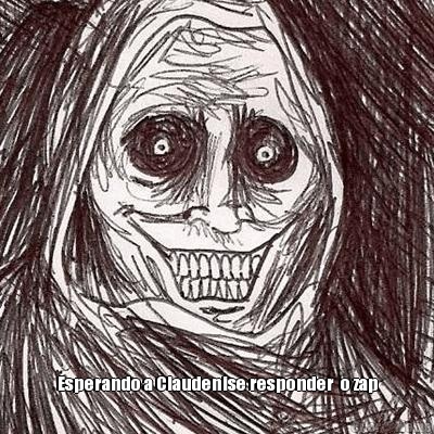  Esperando a Claudenise responder  o zap