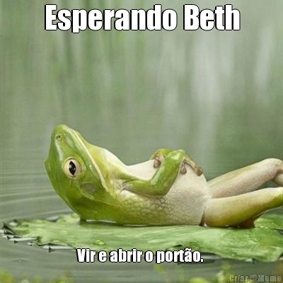Esperando Beth Vir e abrir o port�o. 