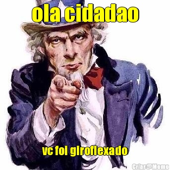 ola cidadao vc foi giroflexado