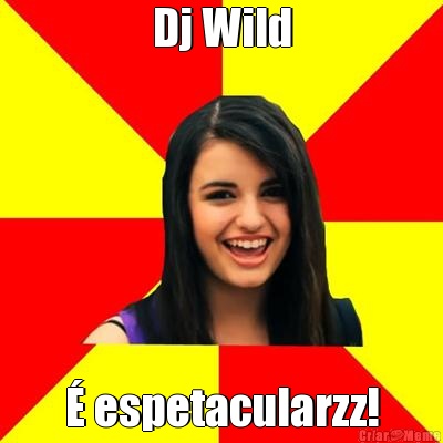Dj Wild � espetacularzz!