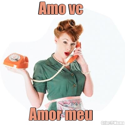 Amo vc  Amor meu 