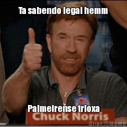 Ta sabendo legal hemm Palmeirense trioxa