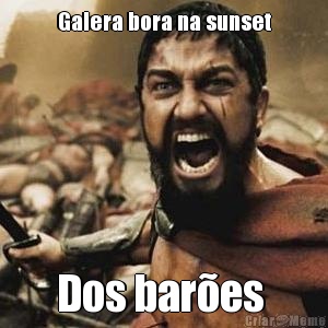 Galera bora na sunset Dos bar�es 