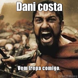 Dani costa Vem trepa comigo.