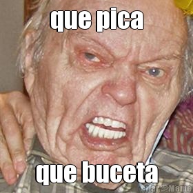 que pica que buceta