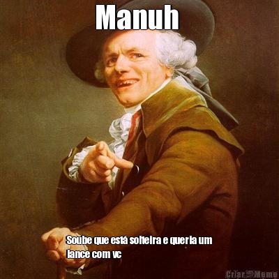 Manuh  Soube que est� solteira e queria um
lance com vc