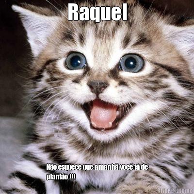 Raquel N�o esquece que amanh� voc� t� de
plant�o !!!