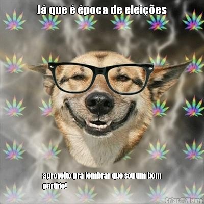 J� que � �poca de elei��es aproveito pra lembrar que sou um bom
partido!
