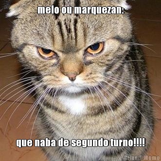 melo ou marquezan: que naba de segundo turno!!!!