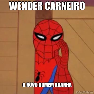 WENDER CARNEIRO O NOVO HOMEM ARANHA