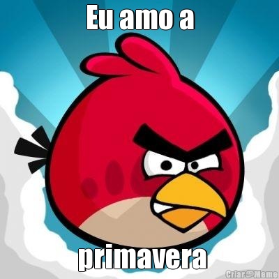 Eu amo a  primavera