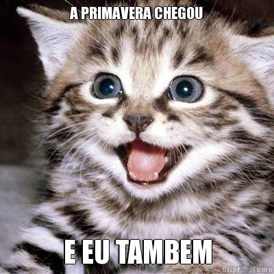 A PRIMAVERA CHEGOU E EU TAMBEM